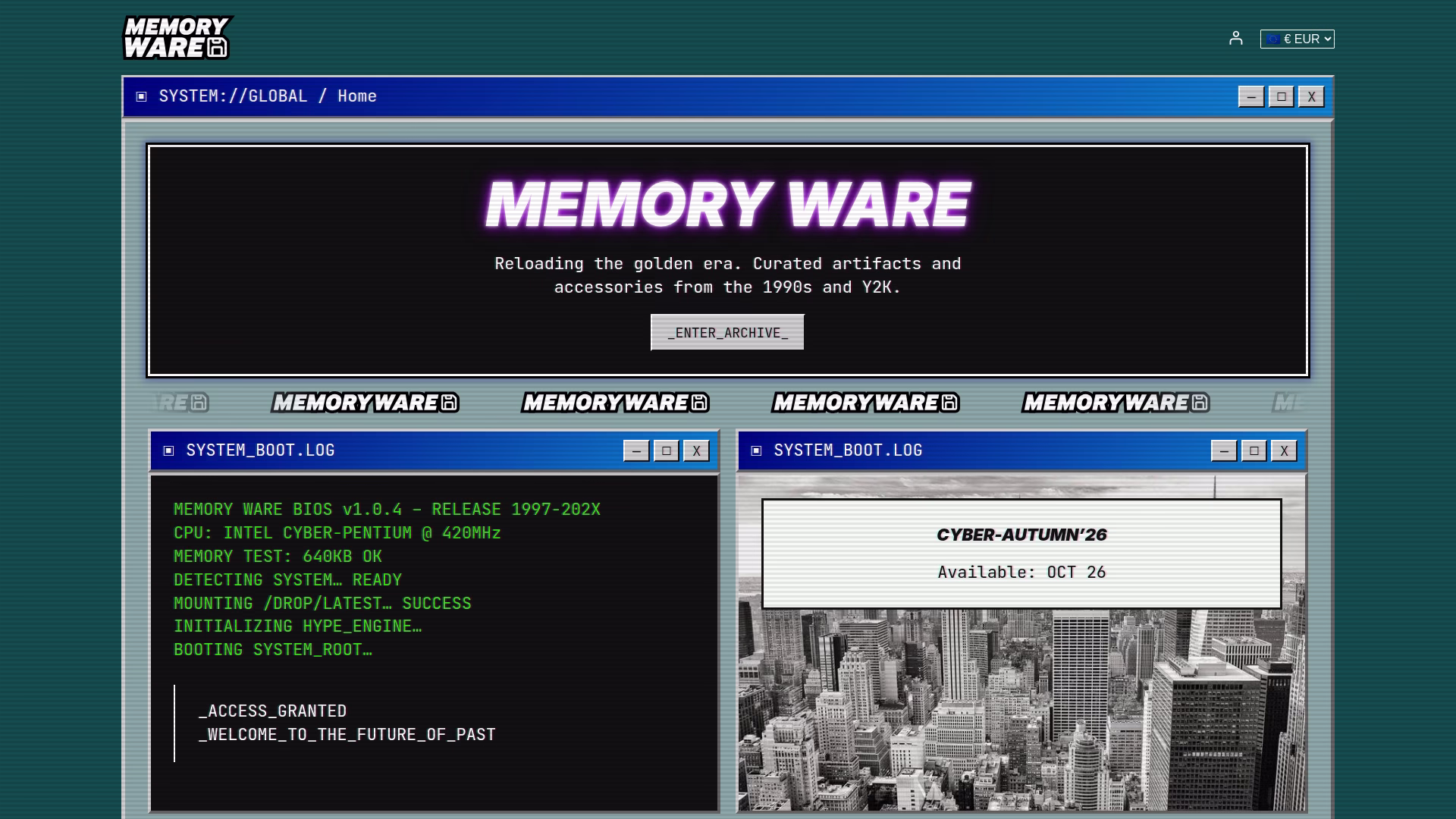 Reloading the golden era. Curated artifacts and
accessories from the 1990s and Y2K.